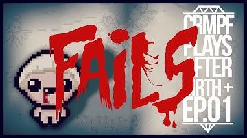 The Binding of Isaac AFTERBIRTH+ :: Episode 0.5 - Episode 1 FAILS!