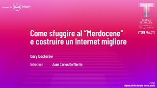 Come sfuggire al “Merdocene” e costruire un Internet migliore | Cory Doctorow | Audio ITA