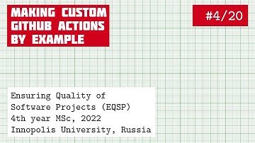 EQSP 4/20: Making Custom GitHub Actions, by Example [software quality crash course]