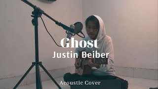 Ghost - Justin Beiber (Acoustic Cover)