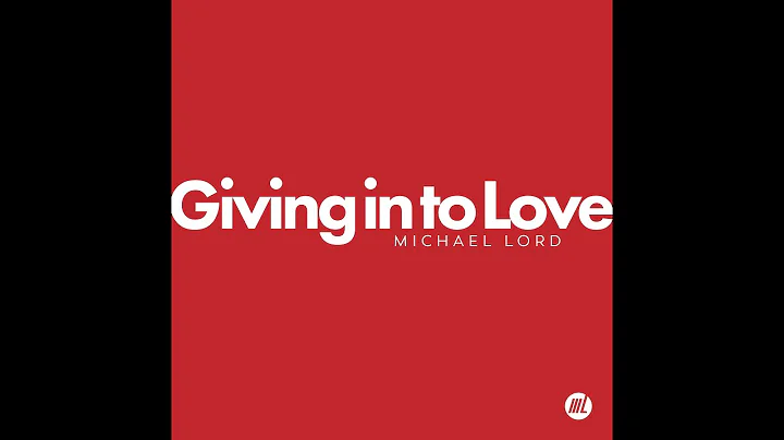 GIVING IN TO LOVE - MICHAEL LORD