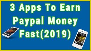 3 apps to earn paypal money fast (2019 ...