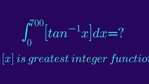 Integration of box function [arctanx] 0 to 700 | L6 | important integral | integrate in short time