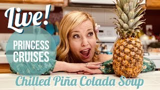 Live Cruise Kitchen - Chilled Piña Colada Soup