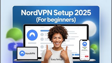 NordVPN Setup for Beginners 2025 — Easy Step-by-Step Tutorial