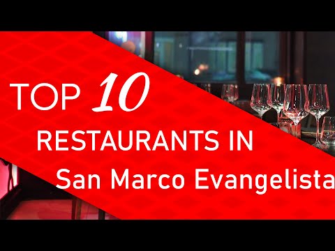 Top 10 best Restaurants in San Marco Evangelista, Italy