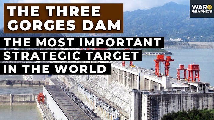 The Three Gorges Dam: The Most Important Strategic Target in the World
