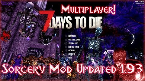 Sorcery Mod V1.93 7 Days to Die A21 Multiplayer!