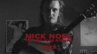 Nick Noel The Red Rose Rogers - Tiber Official Video