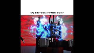 David why did u remove our faces | ROBLOX #roblox #edits #memes