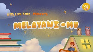 GMS Live Kidz - Melayani-Mu (Official Lyric Video)