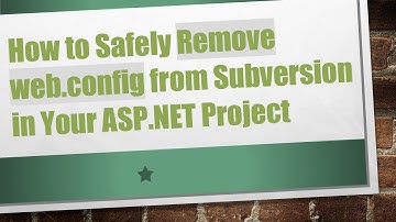 How to Safely Remove web.config from Subversion in Your ASP.NET Project