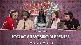 Zodiac è il Mostro di Firenze? - Vol. 2 | Pulp Podcast #15