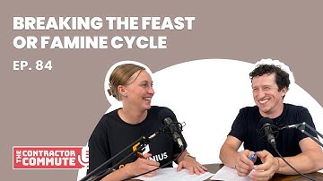 Ep. 84 Breaking the Feast or Famine Cycle