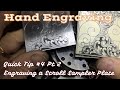 Hand Engraving Quick Tips #4 Pt2- Engraving a Scroll Sampler Plate. Engraving for Beginners