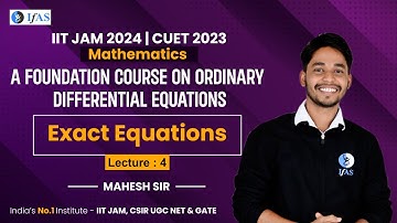 Exact Equations in  Ordinary Diiferential Eqaution | IIT JAM | CUET PG 2024 (L4) | IFAS