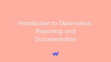 Introduction to Observation, Reporting, and Documentation