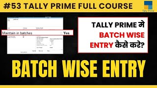#53 Batch-wise inventory management in Tally prime