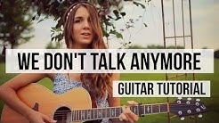 We Don't Talk Anymore - Charlie Puth ft. Selena Gomez // Guitar Tutorial - Chords & Fingerpicking  - Durasi: 8.08. 