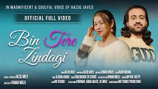 Bin Tere Zindagi |  Full Song 2023 | Haziq Javed  | Beautiful Romantic Song