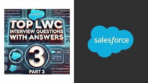 🔝 Top LWC Questions Asked in Interviews with Answers | Part 3 | Salesforce LWC Interview Preparation