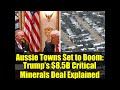 Aussie Towns Set to Boom: Trump’s $8.5B Critical Minerals Deal Explained