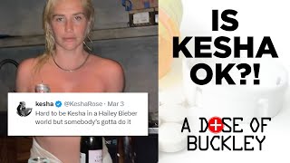 Is Kesha OK? - A Dose of Buckley