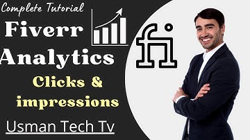 Fiverr Analytics Complete Guide About Clicks and Impressions |