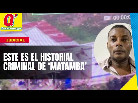 Este es el historial criminal de 'Matamba'