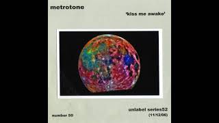 Metrotone - Kiss Me Awake