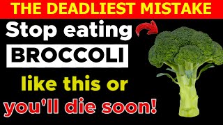 SENIORS: Eat Broccoli? Avoid THESE 5 Dangerous MISTAKES | Senior Health