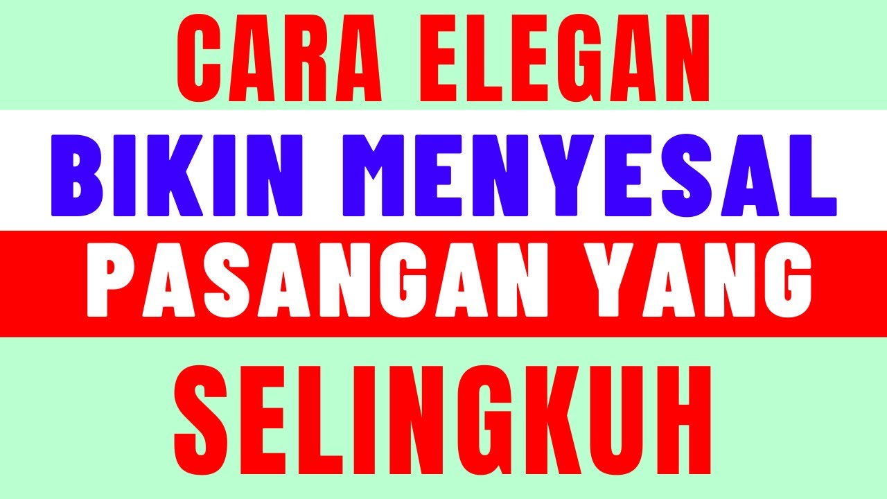Selingkuh ?? Begini Cara Elegan Bikin Pasanganmu yang Selingkuh