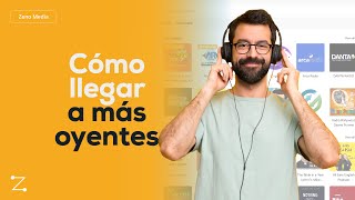 Cómo llegar a más oyentes