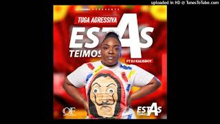 Tuga Agressiva- Estas Teimosa (Audio2023) (feat. DJ Kalisboy)  (Afro House) Musica Nova