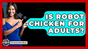 Is Robot Chicken For Adults? - The Animation Reel