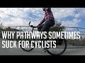 Why cyclists avoid pathways | Multiuse pathways debunked | #bikecommuting