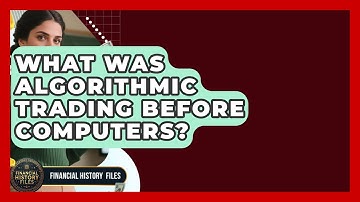 What Was Algorithmic Trading Before Computers? - Financial History Files