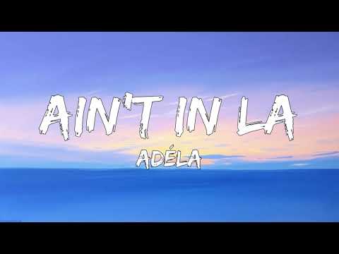 ADÉLA — Ain't In LA (Lyrics)