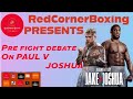 Jake Paul vs Anthony Joshua Pre-Fight Debate LIVE 📱