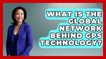 What Is The Global Network Behind GPS Technology? - The Student Atlas