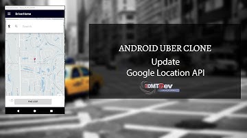 Android Uber Clone - Part 30 Driver App Update lastest Google Location
