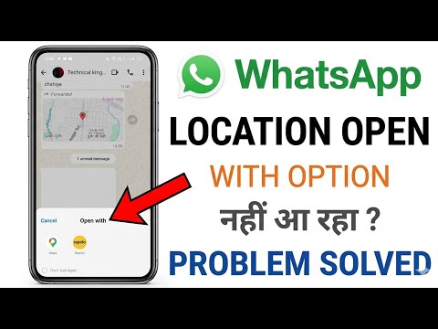 How to fix WhatsApp location 'Open with' option not showing | WhatsApp location 'Open with' optio...