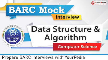 Data Structure & Algorithm  Mock Interview for BARC | CSE | Prepare BARC Interviews with YourPedia