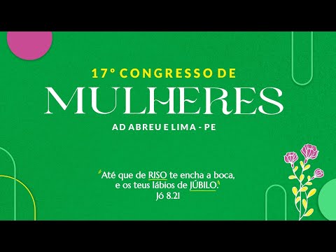 17º Congresso de Mulheres - Culto Ao Vivo - Ieadalpe - 21/07/2022 - Quinta Tarde