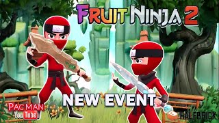 Fruit Ninja 2  #4 New Event Gameplay Walkthrough