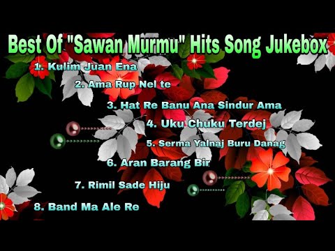 Best Of Sawan Murmu Hits Romantic Jukebox SongOld Santali Nonstop Jukebox Song