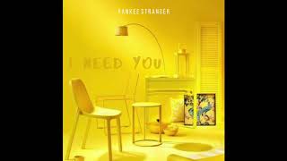 Yankee Stranger - I Need You