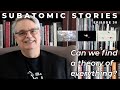 30 Subatomic Stories: Can we find a theory of everything?