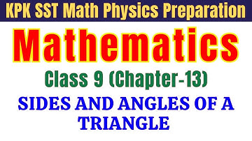 Sides & Angles of a Triangle | Class 9 KPK Math Chapter 13 | KPPSC SST Math/Physics & General Jobs
