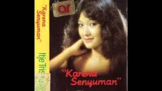 Karena Senyuman / Itje Trisnawaty (Original)